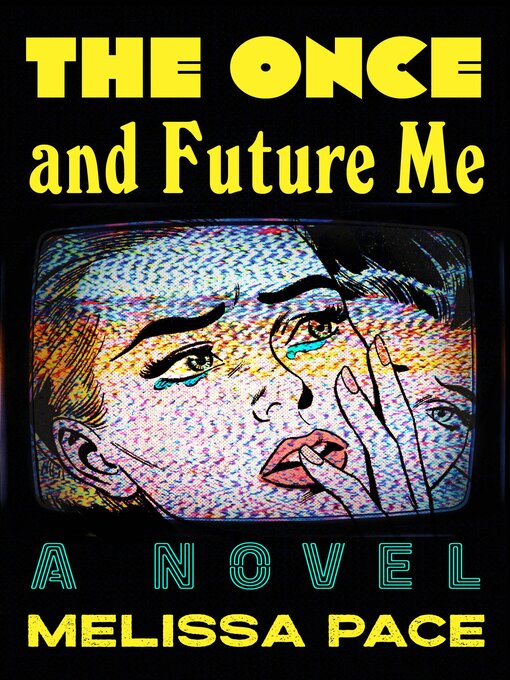Title details for The Once and Future Me by Melissa Pace - Wait list